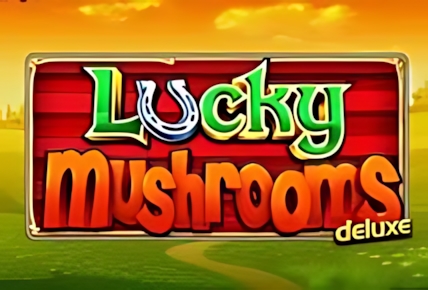 Lucky Mushrooms Deluxe