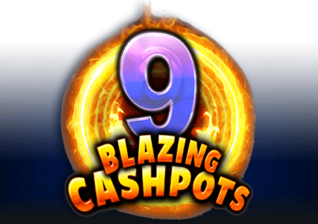 9 Blazing Cashpots