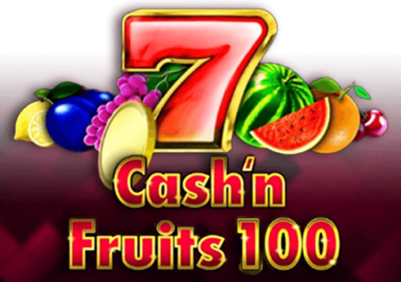 Cash’n Fruits 100