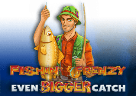 Fishin’ Frenzy Even Bigger Catch