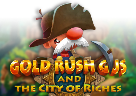 Gold Rush Gus & The City of Riches