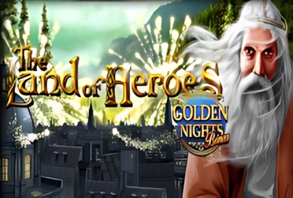 The Land of Heroes Golden Nights