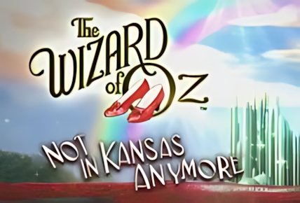 Wizard of Oz Not in Kansas Anymore